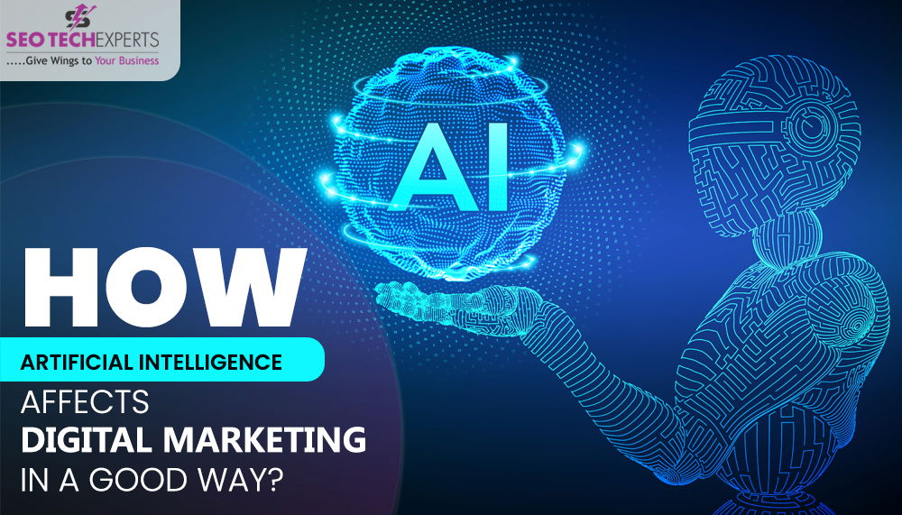 Artificial Intelligence affescts digital marketing in good way