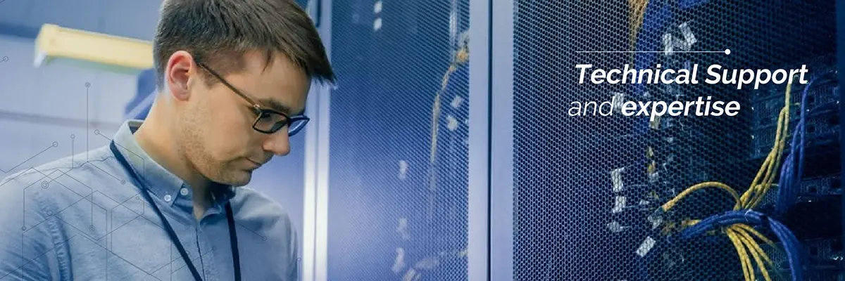 Technical Support and expertise